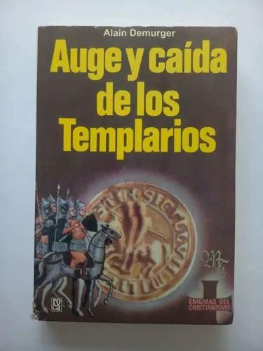 Auge Y Caída De Los Templarios Alain Demurger MercadoLibre