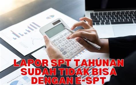 Djp Menutup E Spt Untuk Lapor Spt Tahunan Lapor Spt Pakai E Filing Dan