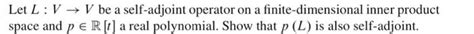 Solved Let L Vv Be A Self Adjoint Operator On A Chegg