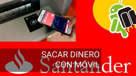 Sacar Dinero Del Cajero Con El Móvil En Banco Santander Youtube