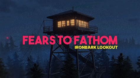 Fears To Fathom Ironbark Lookout Achievements Walkthrough Guide