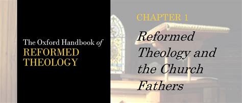 Reformed Theology And The Church Fathers Excerpts From The Ohrt