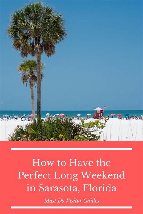 How To Have The Perfect Weekend In Sarasota Must Do Visitor Guides In