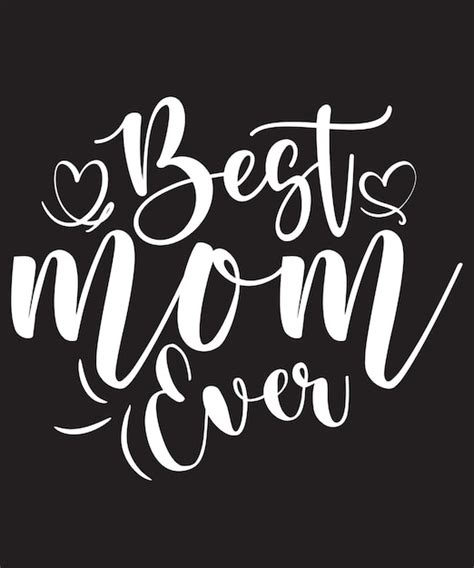 Premium Vector Best Mom Ever Tshirt Design