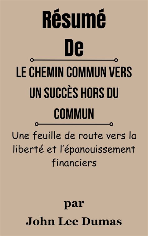 Résumé De Le chemin commun vers un succès hors du commun Une feuille de