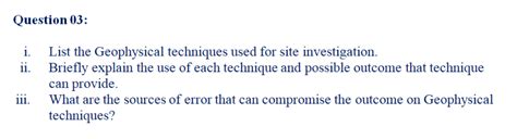 Solved Question 03 I Ii List The Geophysical Techniques Chegg