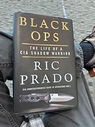 Black Ops The Life Of A Cia Shadow Warrior Prado Ric