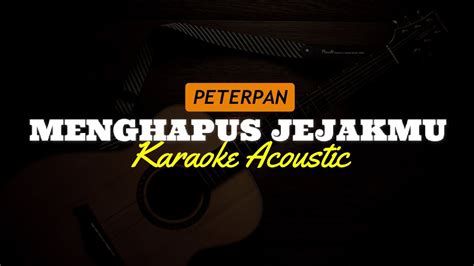 Menghapus Jejakmu Peterpan Karaoke Acoustic Cover Vibes Lyrics