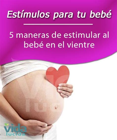 Maneras De Estimular Al Bebe En El Vientre Beb En El Vientre