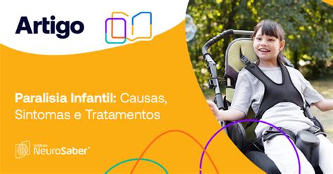 Paralisia Infantil Causas Sintomas E Tratamentos Instituto Neurosaber