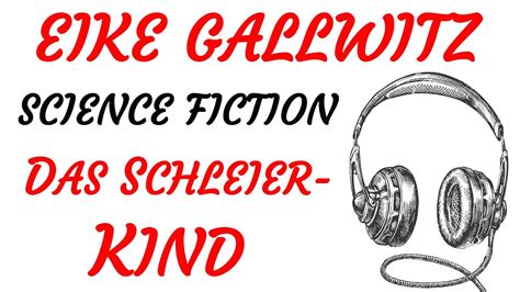 Science Fiction H Rspiel Eike Gallwitz Das Schleierkind