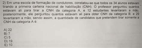 Solved Em Uma Escola De Forma O De Condutores Constatou Se Que