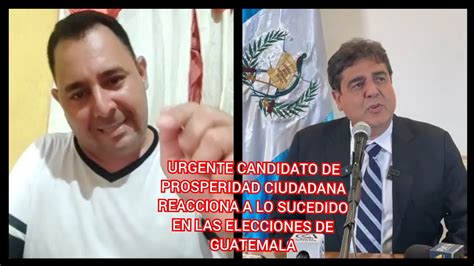 Urgente Candidato De Prosperidad Ciudadana Reacciona A Lo Sucedido En