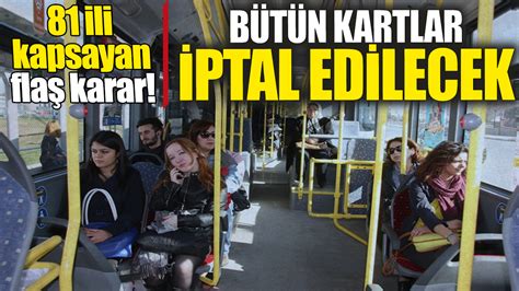 Bütün kartlar iptal edilecek 81 ili kapsayan flaş karar