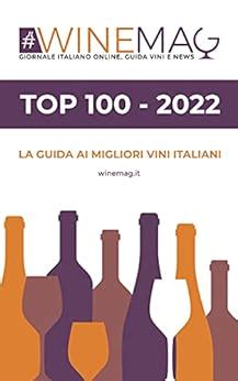 Top 100 Migliori Vini Italiani 2022 WineMag It Convenzionali Naturali