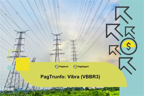 Pagtrunfo Analisamos A Vibra Vbbr Confira Blog Pagbank