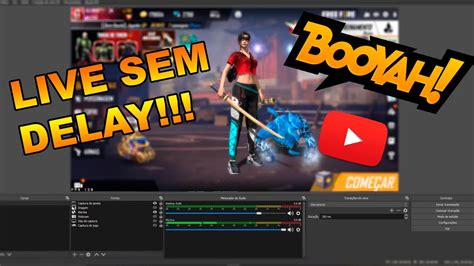 COMO FAZER LIVE NA BOOYAH E NO YOUTUBE SEM DELAY YouTube