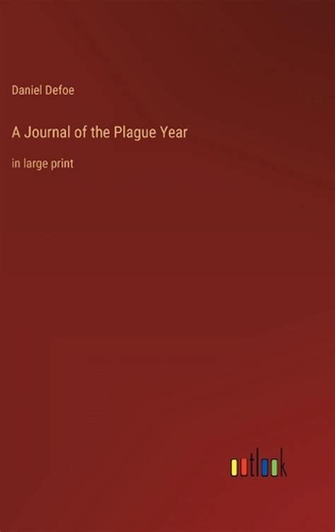 A Journal Of The Plague Year In Large Print By Daniel Defoe Hardcover