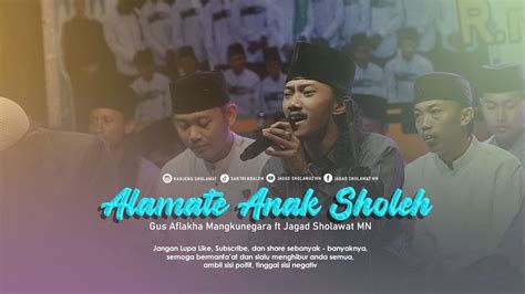 ALAMATE ANAK SHOLEH Gus Aflakha Ft Jagad Sholawat MN Versi Kalem