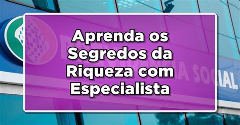 Aprenda Os Segredos Da Riqueza Especialista E Transforme Sua Vida