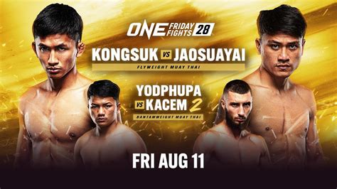 Live In Hd One Friday Fights Kongsuk Vs Jaosuayai One