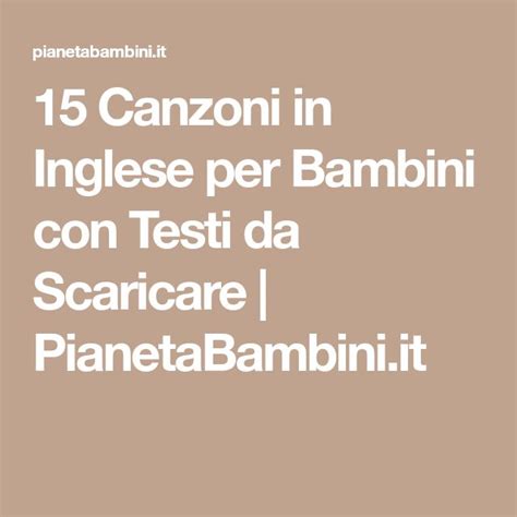 20 Canzoni in Inglese per Bambini con Testi da Scaricare | Inglese, Canzoni, Insegnanti di ...