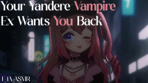 F4a Asmr Rp Yandere Vampire Ex Wants You Back Possessive Spicy Blood