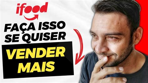 3 Sacadas Para Aumentar Suas Vendas No Ifood Em 2022 Youtube