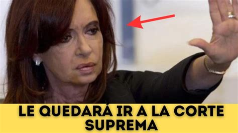 Rev S Judicial Para Cristina Kirchner Corte Suprema Rechaza Recurso En