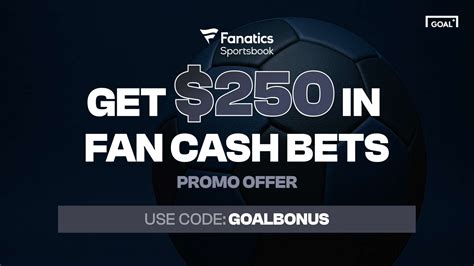 Fanatics Sportsbook Promo Code GOALBONUS: Get $250 in FanCash Bets for ...
