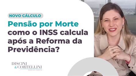 CÁlculo Da PensÃo Por Morte Do Inss Como Ficou Depois Da Reforma Da