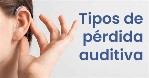 Síntomas De La Pérdida Auditiva · 4 Tipos De Perdida De Audición Que