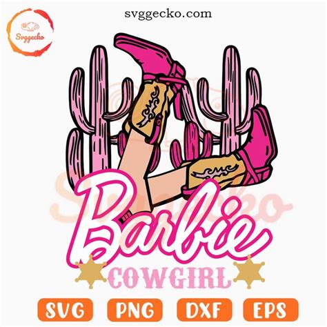 Barbie Cowgirl Svg Cowgirl Boots Svg Western Country Girl Svg Png Eps