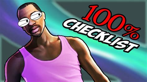 Gta San Andreas 100 Checklist Guide Best Order Of Completion