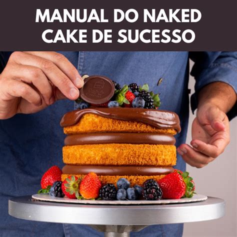 Manual Do Naked Cake De Sucesso Guinle Gourmet Bolos De Sucesso