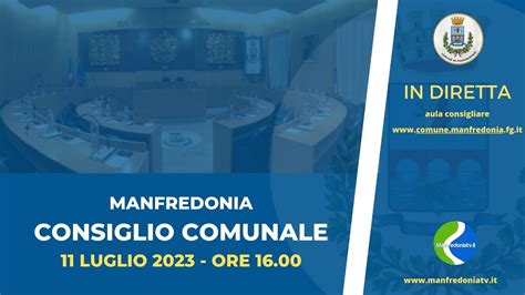 Manfredonia Convocazione del Consiglio Comunale Martedì 11 luglio 2023