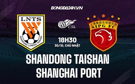 Soi K O Shandong Taishan Vs Shanghai Port V Qg Trung Qu C