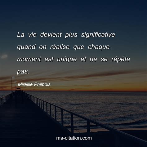 La Vie Devient Plus Significative Quand On R Alise Que Chaque Moment