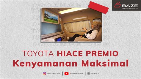 Toyota Hiace Premio Kenyamanan Maksimal Youtube