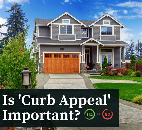 Is Curb Appeal Really That Important When Selling A Home Yes Here