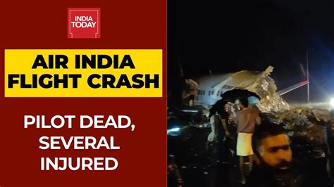 Kerala Air India Plane Crash Updates Pilot Dead Several Injured At