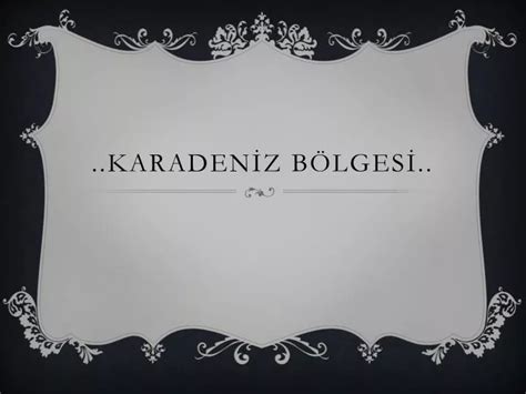 PPT KARADENİZ BÖLGESİ PowerPoint Presentation free download ID