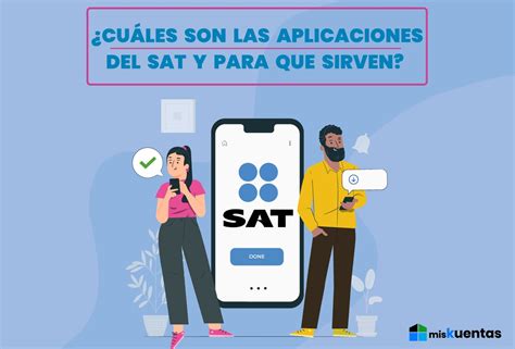 Cu Les Son Las Aplicaciones Del Sat Y Para Que Sirven Miskuentas