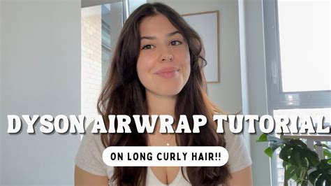 Dyson Airwrap Tutorial On Curly Hair How I Style My Long Hair With The Dyson Complete Long