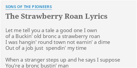 "THE STRAWBERRY ROAN" LYRICS by SONS OF THE PIONEERS: Let me tell you...