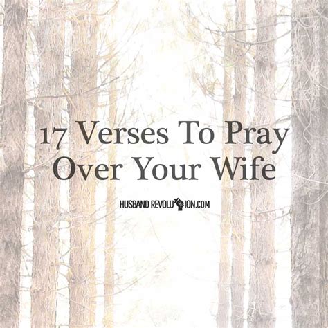 17 Verses To Pray Over Your Wife Marriage After God