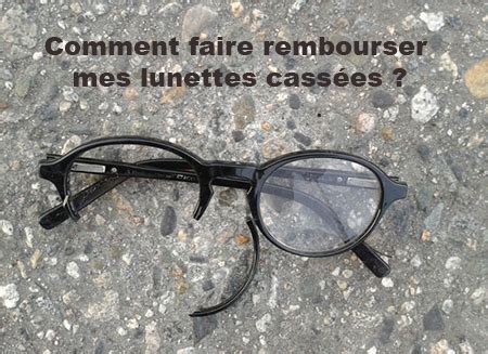 J Ai Cass Mes Lunettes Comment Me Faire Rembourser