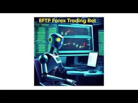 Maximize Your Profits With The EFTP Forex Robot The Future Of