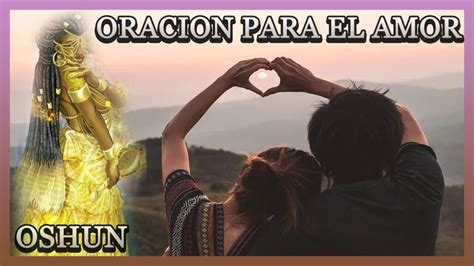 Oraci N A Oshun Para Recuperar Un Amor Funciona