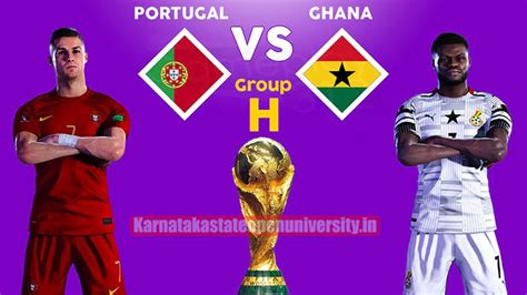 Portugal Vs Ghana FIFA World Cup 2024 Schedule Highlights How To Watch